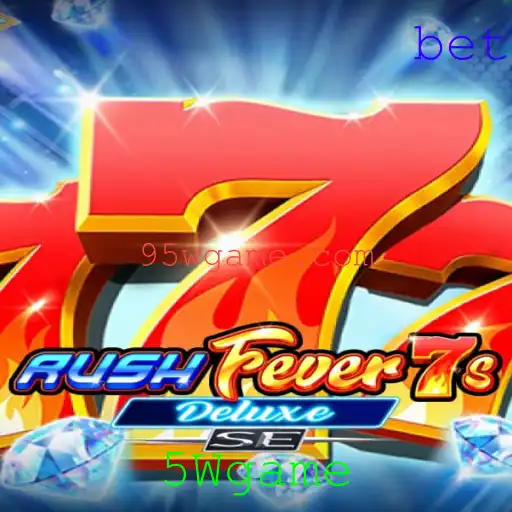 RushFever7sDeluxeSE: Descubra o Empolgante Mundo do 5Wgame